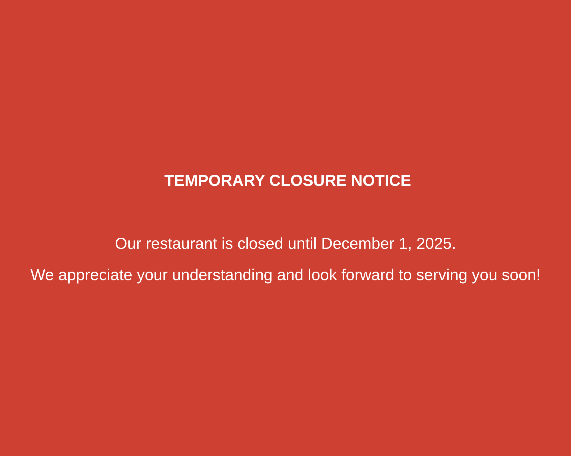Temporary Closure Notice: Restaurant closed until Dec 1, 2025. We appreciate your understanding and look forward to serving you soon!